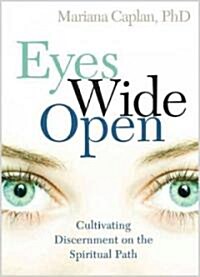 Eyes Wide Open: Cultivating Discernment on the Spiritual Path (Paperback)