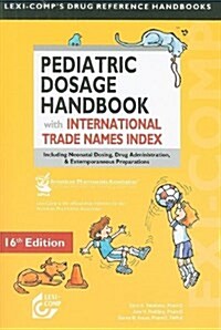 Lexi-Comps Pediatric Dosage Handbook with International Trade Names Index (Paperback, 16th)