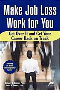 Make Job Loss Work for You: Get Over It and Get Your Career Back on Track (Paperback)