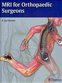MRI for Orthopaedic Surgeons (Hardcover, 1st)