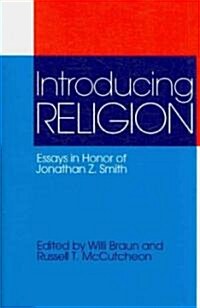 Introducing Religion : Essays in Honor of Jonathan Z.Smith (Paperback)