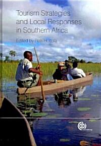 Tourism Strategies and Local Responses in Southern Africa (Hardcover)