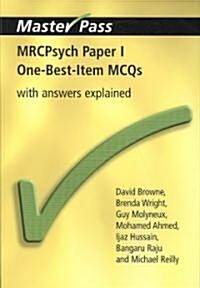 MRCPsych Paper I One-Best-Item MCQs : With Answers Explained (Paperback)