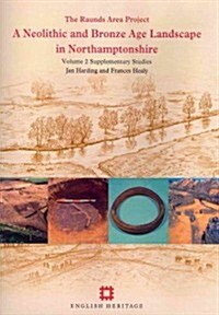 A Neolithic and Bronze Age Landscape in Northamptonshire: Volume 2 : Supplementary Studies: The Raunds Area Project Data (CD-ROM)