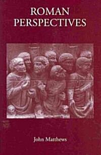 Roman Perspectives : Studies in Political and Cultural History, from the First to the Fifth Century (Hardcover)