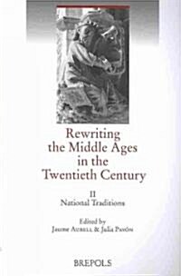 Rewriting the Middle Ages in the Twentieth Century: II, National Traditions. (Paperback)