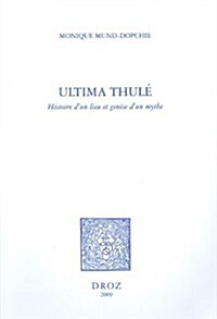 Ultima Thule: Histoire DUn Lieu Et Genese DUn Mythe (Paperback)