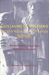 Guillaume de Volpiano. Un Reformateur En Son Temps (962-1031) (Paperback)