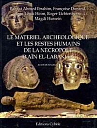 Le Materiel Archeologique Et Les Restes Humains De La Necropole Dain El-labakha (Oasis De Kharga) (Paperback)