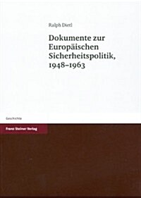 Dokumente Zur Europaischen Sicherheitspolitik, 1948-1963 (Paperback)