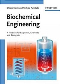 [중고] Biochemical Engineering: A Textbook for Engineers, Chemists and Biologists (Paperback)