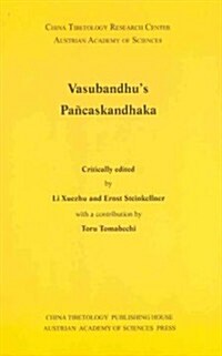 Vasubandhu`s Pancaskandhaka: Sanskrit Texts from the Tibetan Autonomous Region No. 4 (Paperback)