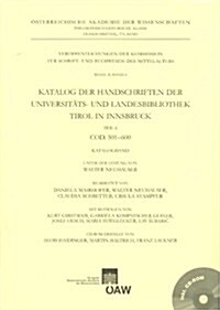 Katalog Der Handschriften Der Universitats- Und Landesbibliothek Tirol in Innsbruck: Teil 6: Cod. 501-600 (Paperback)