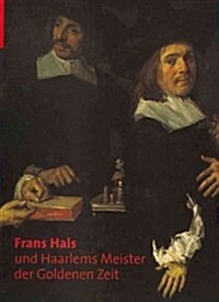 Frans Hals und Haarlems Meister der Goldenen Zeit (Hardcover)