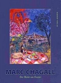 Marc Chagall: Der Maler Am Fenster (Hardcover)