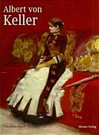 Albert Von Keller: Salons, S?ncen, Secession (Hardcover)