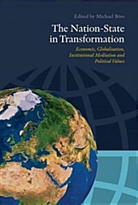 The Nation-State in Transformation: Economic Globalisation, Institutional Mediation and Political Values (Paperback)