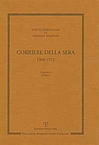 Scritti Giornalistici: Raccolta 3. Volume 5. Corriere Della Sera. 1968-1972 (Hardcover)