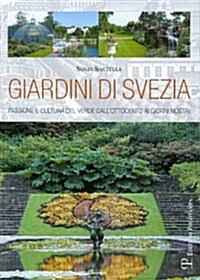 Giardini Di Svezia: Passione E Cultura del Verde Dallottocento AI Giorni Nostri (Paperback)