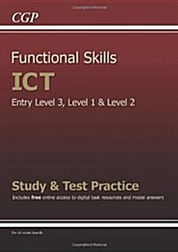 Functional Skills ICT - Entry Level 3, Level 1 and Level 2 - Study & Test Practice (Paperback)