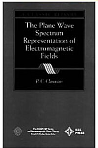 The Plane Wave Spectrum Representation of Electromagnetic Fields: (Reissue 1996 with Additions) (Hardcover)