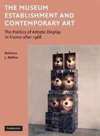 (The) museum establishment and contemporary art : the politics of artistic display in France after 1968 / 