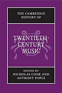 The Cambridge History of Twentieth-Century Music (Paperback)