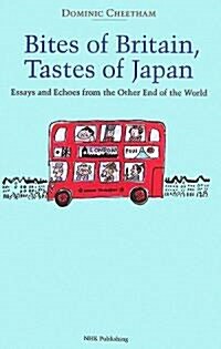 Bites of Britain,Tastes of Japan―Essays and Echoes from the Other End of the World (單行本)