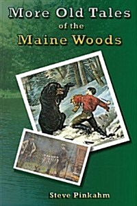 More Old Tales of the Maine Woods (Paperback)