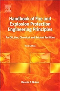 Handbook of Fire and Explosion Protection Engineering Principles: For Oil, Gas, Chemical and Related Facilities (Hardcover, 3, Revised)