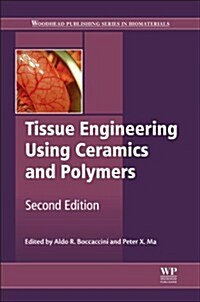 Tissue Engineering Using Ceramics and Polymers (Paperback, 2 ed)