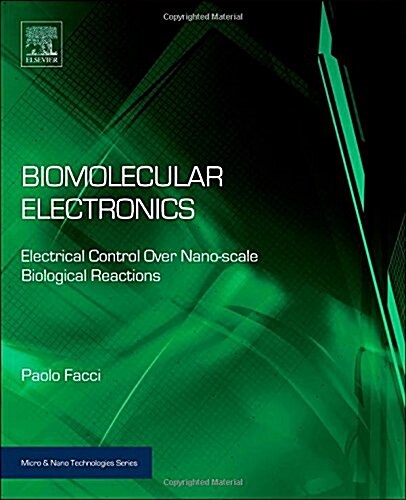 Biomolecular Electronics: Bioelectronics and the Electrical Control of Biological Systems and Reactions (Hardcover)