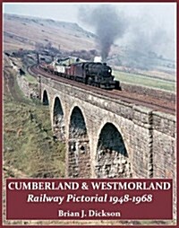 Cumberland & Westmoreland Railway Pictorial 1948 - 1968 (Paperback)