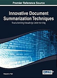 Innovative Document Summarization Techniques: Revolutionizing Knowledge Understanding (Hardcover)