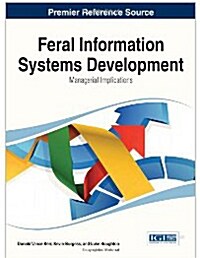 Feral Information Systems Development: Managerial Implications (Hardcover)