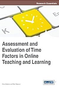Assessment and Evaluation of Time Factors in Online Teaching and Learning (Hardcover, 1 edition)