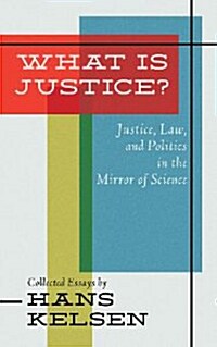 What Is Justice? Justice, Law and Politics in the Mirror of Science (Hardcover)