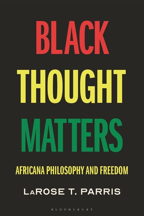 Black Thought Matters : Africana Philosophy and Freedom (Hardcover)