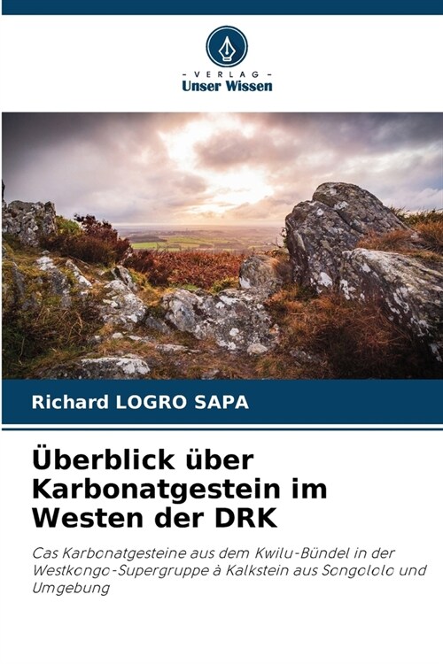 ?erblick ?er Karbonatgestein im Westen der DRK (Paperback)