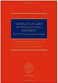 Conflict of Laws in Intellectual Property : The CLIP Principles and Commentary (Hardcover)