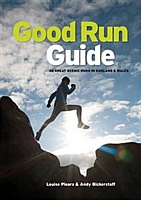 Good Run Guide : 40 Great Scenic Runs in England & Wales (Paperback)