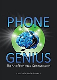 Phone Genius : The Art of Non-Visual Communication (Paperback)