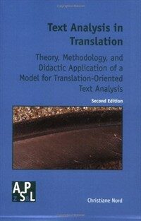 Text analysis in translation : theory, methodology, anddidactic application of a model for translation-orientedtext analysis 2nd ed