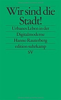 Wir Sind Die Stadt (Paperback)