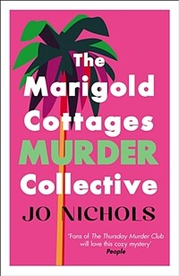 The Marigold Cottages Murder Collective : The warm and witty cosy crime novel (Paperback)