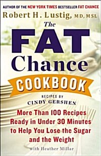 The Fat Chance Cookbook: More Than 100 Recipes Ready in Under 30 Minutes to Help You Lose the Sugar and the Weight (Paperback)