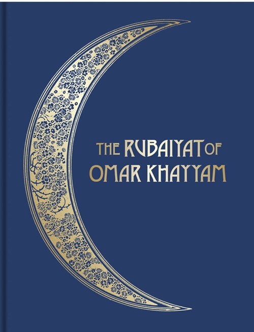 The Rubaiyat of Omar Khayyam : Illustrated Collector’s Edition (Hardcover, Special ed)