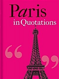 Paris in Quotations (Hardcover)