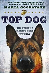 Top Dog: The Story of Marine Hero Lucca (Hardcover)