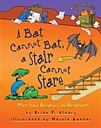 A Bat Cannot Bat, a Stair Cannot Stare: More about Homonyms and Homophones (Hardcover)